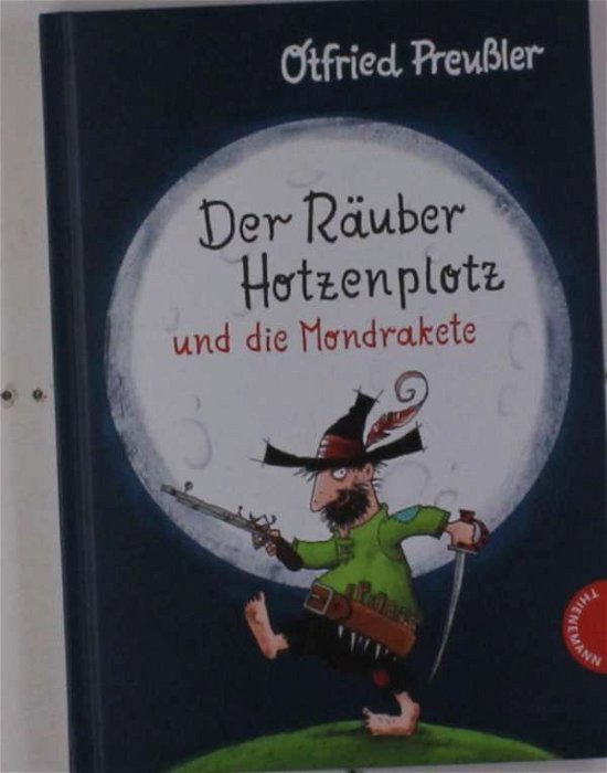 Cover for Otfried Preussler · Der Rauber Hotzenplotz und die Mondrakete (Gebundenes Buch) (2018)