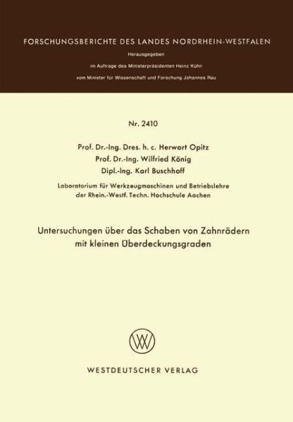 Cover for Herwart Opitz · Untersuchungen UEber Das Schaben Von Zahnradern Mit Kleinen UEberdeckungsgraden - Forschungsberichte Des Landes Nordrhein-Westfalen (Taschenbuch) [1974 edition] (1974)