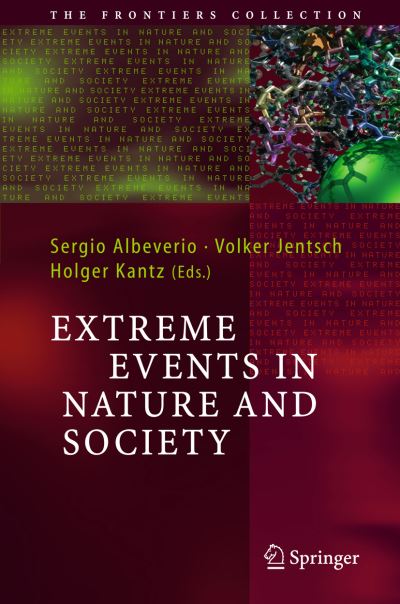 Cover for S Albeverio · Extreme Events in Nature and Society - The Frontiers Collection (Hardcover Book) [2006 edition] (2005)