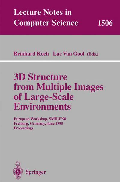 3D Structure from Multiple Images of Large-scale Environments: European Workshop, Smile '98, Freiburg, Germany, June 6-7, 1998 : Proceedings - Lecture Notes in Computer Science - Reinhard Koch - Livros - Springer-Verlag Berlin and Heidelberg Gm - 9783540653103 - 4 de novembro de 1998
