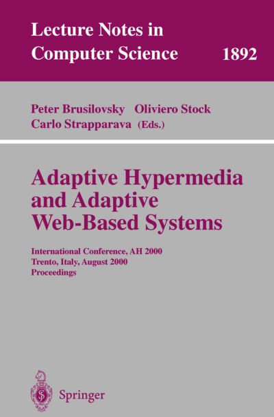 Cover for Peter Brusilovsky · Adaptive Hypermedia and Adaptive Web-based Systems: International Conference, Ah 2000, Trento, Italy, August 28-30, 2000 Proceedings - Lecture Notes in Computer Science (Paperback Book) (2000)