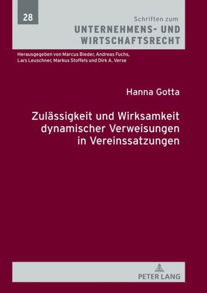 Zulaessigkeit und Wirksamkeit dynamischer Verweisungen in Vereinssatzungen - Gotta Hanna Gotta - Books - Peter Lang GmbH, Internationaler Verlag  - 9783631816103 - July 16, 2020