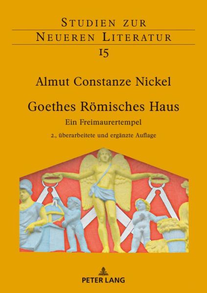 Cover for Almut Constanze Nickel · Goethes Roemisches Haus; Ein Freimaurertempel. 2., uberarbeitete und erganzte Auflage - Studien Zur Neueren Literatur (Gebundenes Buch) [2nd Revised edition] (2020)