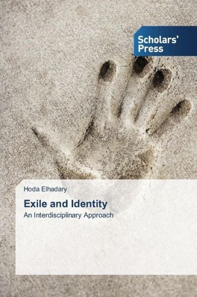 Cover for Hoda Elhadary · Exile and Identity: an Interdisciplinary Approach (Pocketbok) (2014)