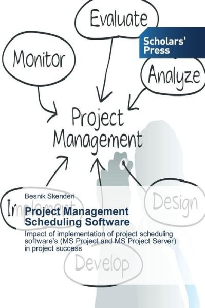 Cover for Skenderi Besnik · Project Management Scheduling Software (Paperback Book) (2015)
