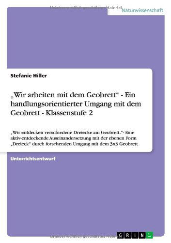 Wir arbeiten mit dem Geobrett  - - Hiller - Books - GRIN Verlag - 9783640755103 - December 3, 2010