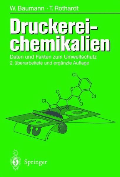 Cover for Werner Baumann · Druckerei-chemikalien: Daten und Fakten zum Umweltschutz 2., erweiterte und uberarbeitete Auflage (Paperback Book) [German, 2. Aufl. 1999. Softcover Reprint of the Original 2nd Ed. edition] (2012)
