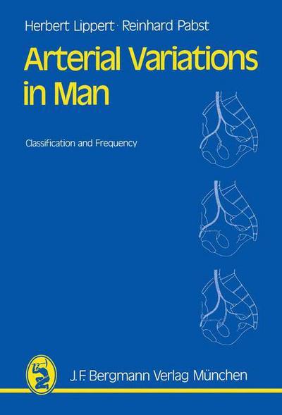 Cover for Hans Lippert · Arterial Variations in Man: Classification and Frequency (Paperback Book) [Softcover reprint of the original 1st ed. 1985 edition] (2011)