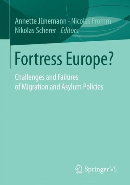 Jünemann · Fortress Europe?: Challenges and Failures of Migration and Asylum Policies (Paperback Book) [1st ed. 2017 edition] (2017)