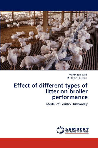 Cover for M. Bahie El-deen · Effect of Different Types of Litter on Broiler Performance: Model of Poultry Husbandry (Paperback Book) (2012)