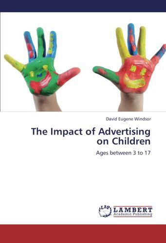 Cover for David Eugene Windsor · The Impact of Advertising on Children: Ages Between 3 to 17 (Paperback Book) (2012)