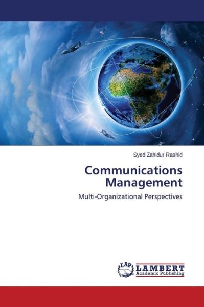 Communications Management - Rashid Syed Zahidur - Books - LAP Lambert Academic Publishing - 9783659313103 - February 12, 2015