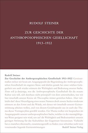 Cover for Rudolf Steiner · Zur Geschichte der Anthroposophischen Gesellschaft 1913–1922 (Book) (2023)