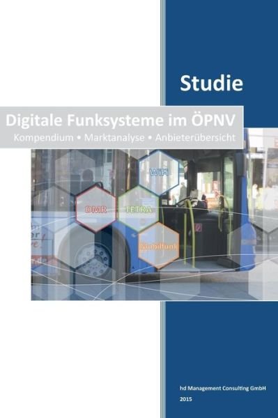Studie: Digitale Funksysteme Im Opnv - Holger Doring - Bøger - Tredition Gmbh - 9783732333103 - 5. august 2015