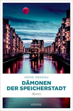 Dämonen der Speicherstadt - Heike Denzau - Książki - Emons Verlag - 9783740815103 - 20 października 2022