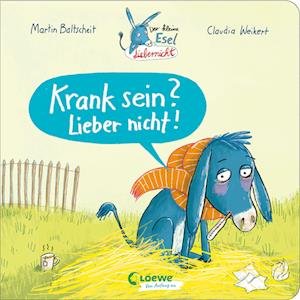 Cover for Martin Baltscheit · Der kleine Esel Liebernicht - Krank sein? Lieber nicht! (Kartongbok) (2022)