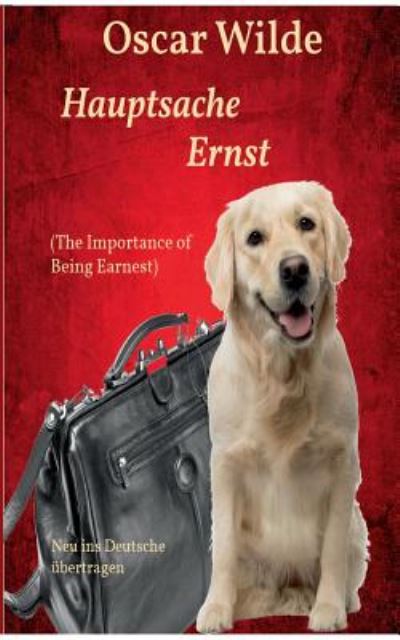 Cover for Wilde · Hauptsache Ernst (The Importance (Book) (2018)