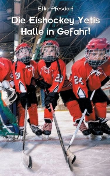 Cover for Pfesdorf · Die Eishockey Yetis: Halle in (Book) (2019)