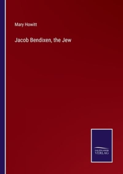 Cover for Mary Howitt · Jacob Bendixen, the Jew (Paperback Book) (2022)