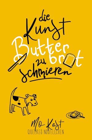 Cover for Mo Kast · Die Kunst Butterbrot zu schmieren (Book) (2022)