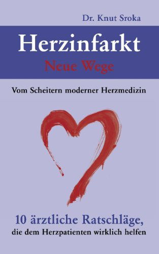 Cover for Knut Sroka · Herzinfarkt - Neue Wege (Paperback Book) [German edition] (2006)