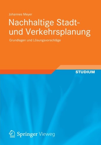 Cover for Johannes Meyer · Nachhaltige Stadt- Und Verkehrsplanung: Grundlagen Und Loesungsvorschlage (Paperback Bog) [2013 edition] (2012)