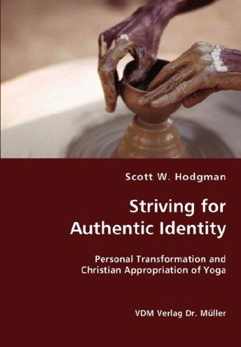 Cover for Scott W. Hodgman · Striving for Authentic Identity: Personal Transformation and Christian Appropriation of Yoga (Paperback Book) (2008)