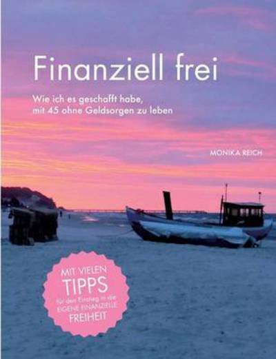 Finanziell frei - Reich - Livres -  - 9783837092103 - 11 mai 2016