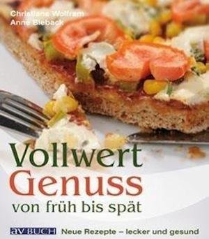 Vollwertgenuss von früh bis spä - Wolfram - Bøger -  - 9783840470103 - 