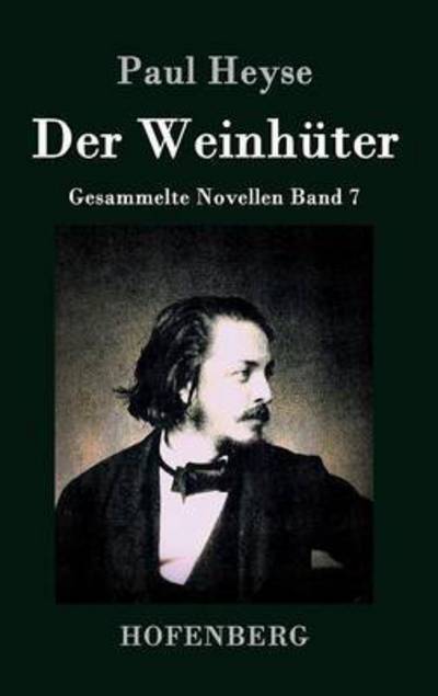 Cover for Paul Heyse · Der Weinhuter (Hardcover Book) (2015)