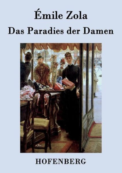 Das Paradies Der Damen - Emile Zola - Books - Hofenberg - 9783843031103 - July 15, 2015