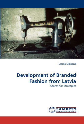 Cover for Lasma Simsone · Development of Branded Fashion from Latvia: Search for Strategies (Paperback Book) (2011)