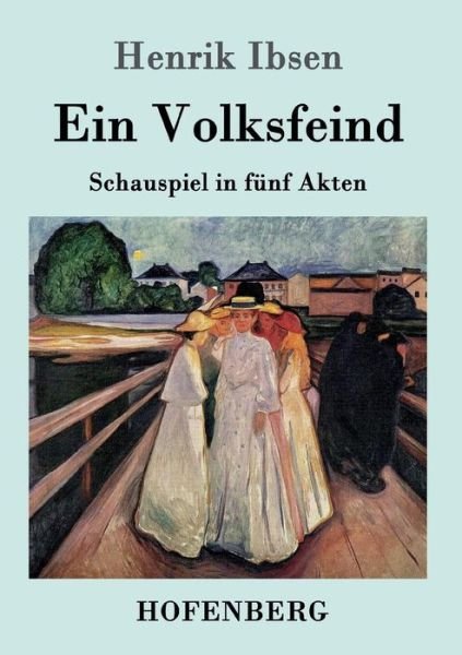 Cover for Henrik Ibsen · Ein Volksfeind: Schauspiel in funf Akten (Taschenbuch) (2016)