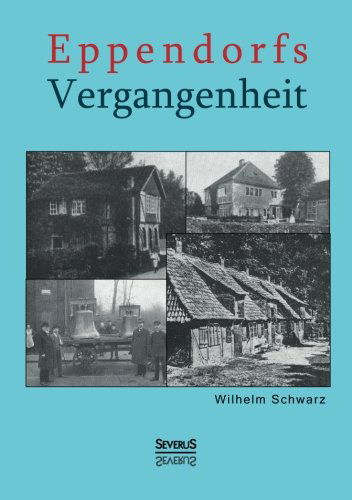 Cover for Wilhelm Schwarz · Eppendorfs Vergangenheit (Paperback Book) [German edition] (2025)