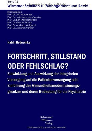 Cover for Katrin Heduschka · Fortschritt, Stillstand Oder Fehlschlag?: Entwicklung Und Auswirkung Der Integrierten Versorgung Auf Die Patientenversorgung Seit Einführung Des ... Für Die Psychiatrie (Taschenbuch) [German edition] (2008)