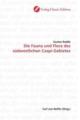 Cover for Radde · Die Fauna und Flora des südwestli (Book)