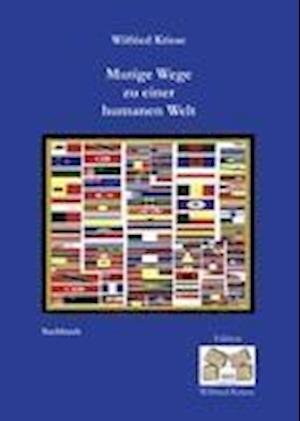 Cover for Wilfried Kriese · Mutige Wege zu einer humanen Welt (Hardcover Book) (2010)