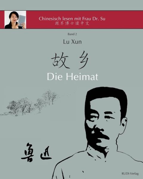 Lu Xun "Die Heimat" - Lu Xun - Kirjat - Rudi Publishing House - 9783946611103 - perjantai 15. syyskuuta 2017