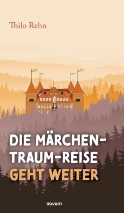 Cover for Thilo Rehn · Die Märchen-Traum-Reise geht weiter (Book) (2022)