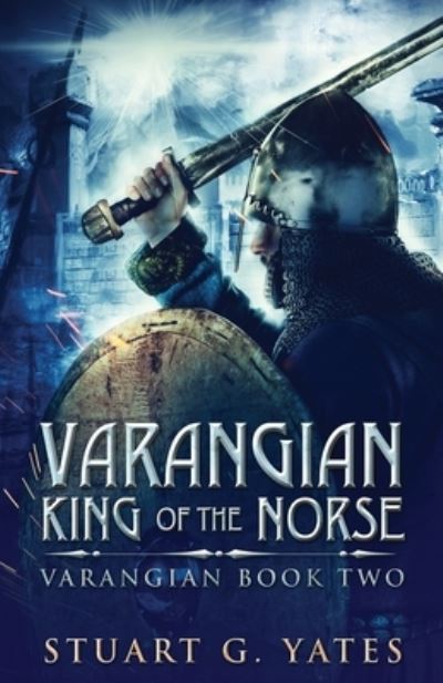 King Of The Norse - Varangian - Stuart G Yates - Books - Next Chapter - 9784867478103 - June 2, 2021