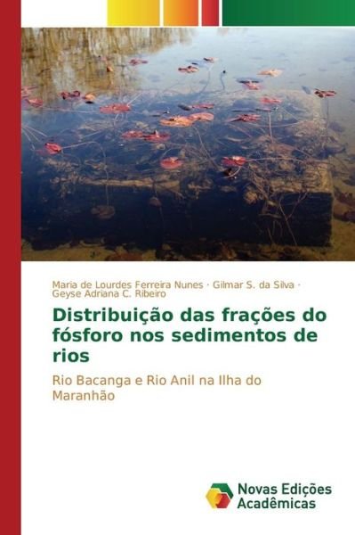 Cover for Nunes Maria De Lourdes Ferreira · Distribuicao Das Fracoes Do Fosforo Nos Sedimentos De Rios (Taschenbuch) (2015)