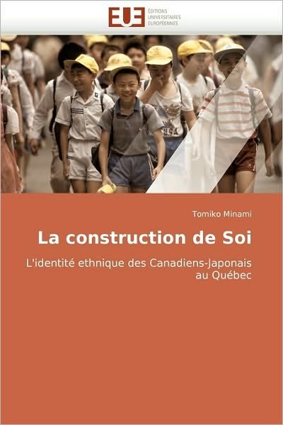 Cover for Tomiko Minami · La Construction De Soi: L'identité Ethnique Des Canadiens-japonais Au Québec (Paperback Book) [French edition] (2018)