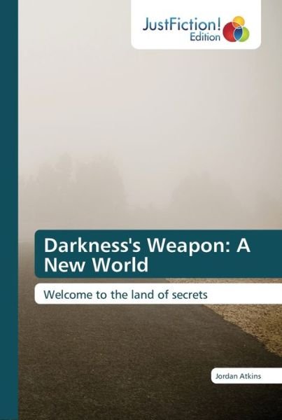 Cover for Atkins · Darkness's Weapon: A New World (Bok) (2018)