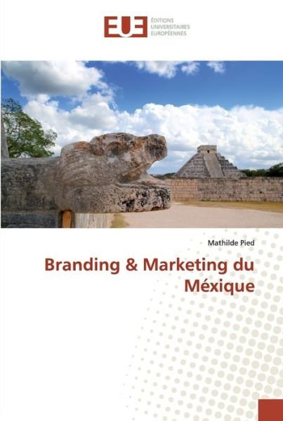 Cover for Pied · Branding &amp; Marketing du Méxique (Book) (2018)