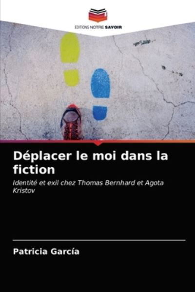 Cover for García · Déplacer le moi dans la fiction (N/A) (2021)