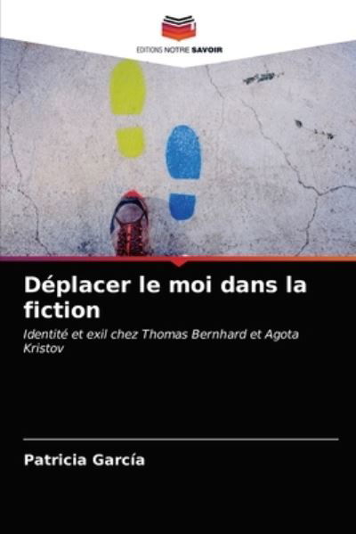 Déplacer le moi dans la fiction - García - Other -  - 9786203146103 - January 20, 2021