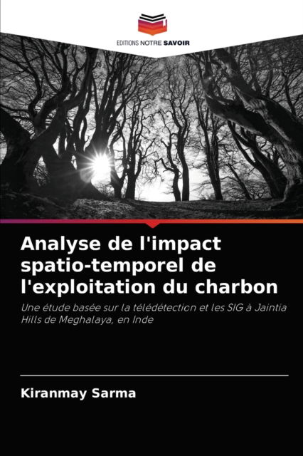 Cover for Kiranmay Sarma · Analyse de l'impact spatio-temporel de l'exploitation du charbon (Paperback Book) (2021)