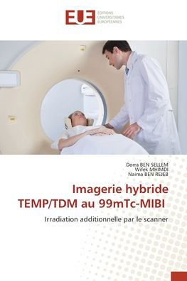 Cover for Dorra Ben Sellem · Imagerie hybride TEMP / TDM au 99mTc-MIBI (Pocketbok) (2021)