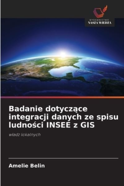 Cover for Amelie Belin · Badanie dotycz?ce integracji danych ze spisu ludno?ci INSEE z GIS (Paperback Book) (2021)