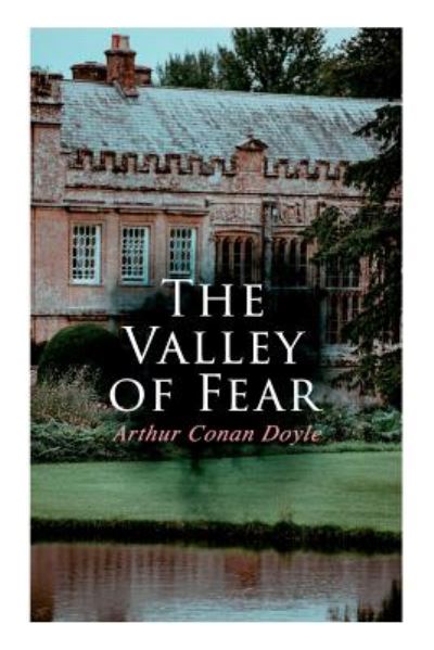 The Valley of Fear - Sir Arthur Conan Doyle - Książki - E-Artnow - 9788027333103 - 15 kwietnia 2019